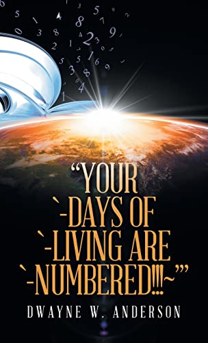 Stock image for ?YOUR `-DAYS of `-LIVING are `-NUMBERED!!!~??