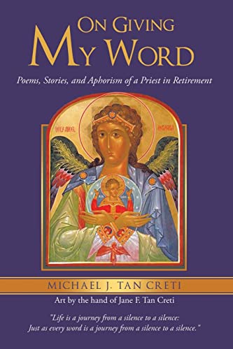 Image d'archives pour On Giving My Word: Poems, Stories, and Aphorism of a Priest in Retirement mis en vente par GreatBookPrices