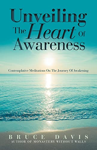 Imagen de stock para Unveiling The Heart Of Awareness: Contemplative Meditations On The Journey Of Awakening