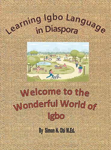 Stock image for Learning Igbo Language in Diaspora: Welcome to the Wonderful World of Igbo for sale by California Books