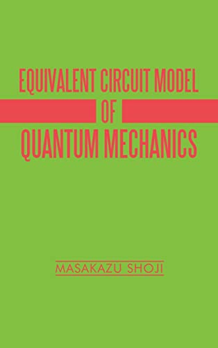 Beispielbild f�r Equivalent Circuit Model of Quantum Mechanics zum Verkauf von GreatBookPrices