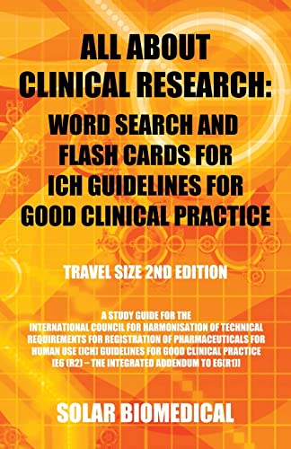 Stock image for All About Clinical Research: Word Search and Flash Cards for Ich Guidelines for Good Clinical Practice: (Travel Size 2Nd Edition) a Study Guide for for sale by GreatBookPrices