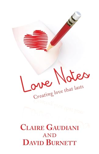 Imagen de archivo de Love Notes: Creating Love That Lasts a la venta por THE SAINT BOOKSTORE