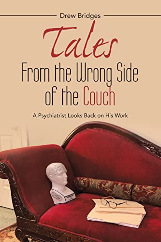 Stock image for Tales From the Wrong Side of the Couch: A Psychiatrist Looks Back on His Work