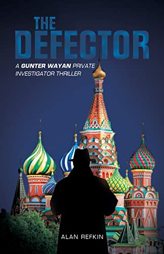 Immagine dell'editore per The Defector: A Gunter Wayan Private Investigator Thriller venduto da California Books