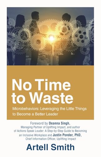 Immagine dell'editore per No Time to Waste: Microbehaviors: Leveraging the Little Things to Become a Better Leader venduto da PlumCircle
