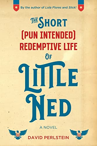 Stock image for The Short (Pun Intended) Redemptive Life of Little Ned