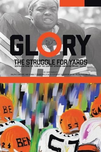 Imagen de archivo de Glory, the Struggle for Yards : Inspiration from Turn of the Century African-american Unsung Heroes a la venta por GreatBookPrices