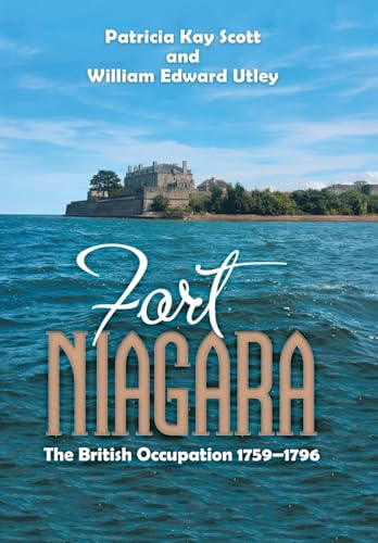 Immagine dell'editore per Fort Niagara: The British Occupation 1759-1796 venduto da Ria Christie Collections