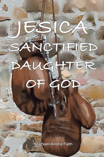 Immagine dell'editore per Jesica: Sanctified Daughter of God venduto da THE SAINT BOOKSTORE