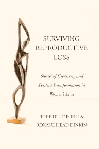 Beispielbild f�r Surviving Reproductive Loss: Stories of Creativity and Positive Transformation in Women's Lives zum Verkauf von Ria Christie Collections