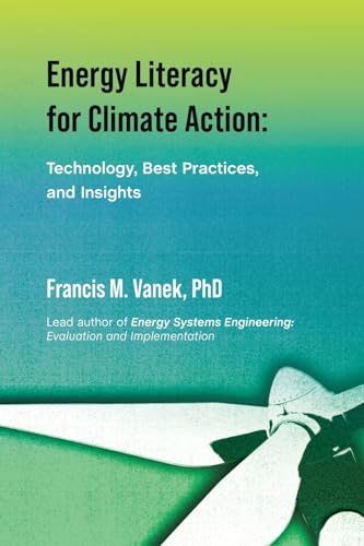 Stock image for Energy Literacy for Climate Action: Technology, Best Practices, and Insights for sale by California Books