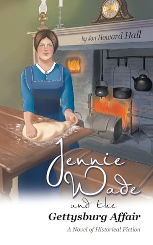 Imagen de stock para Jennie Wade and the Gettysburg Affair: A Novel of Historical Fiction