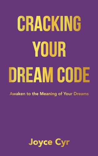 Beispielbild f�r Cracking Your Dream Code: Awaken to the Meaning of Your Dreams zum Verkauf von California Books