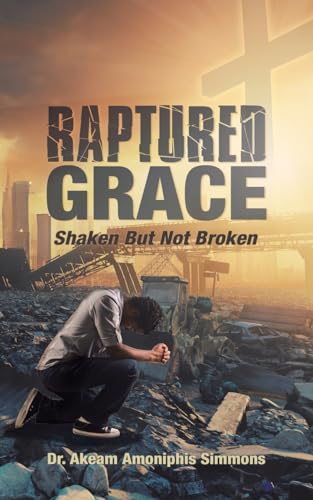 Beispielbild f�r Raptured Grace : Shaken but Not Broken zum Verkauf von GreatBookPrices
