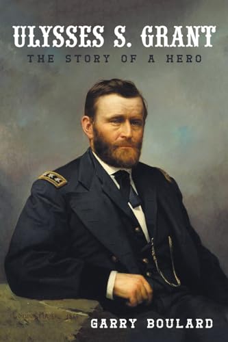 Stock image for Ulysses S. Grant: The Story of a Hero