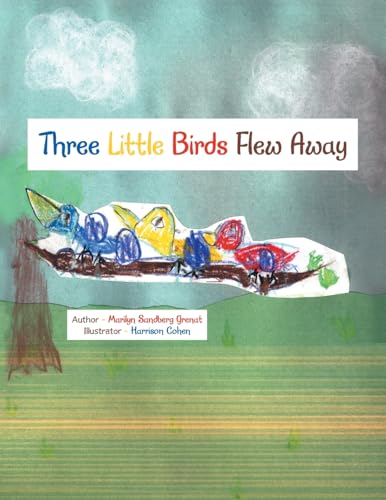 Beispielbild f�r Three Little Birds Flew Away zum Verkauf von Ria Christie Collections