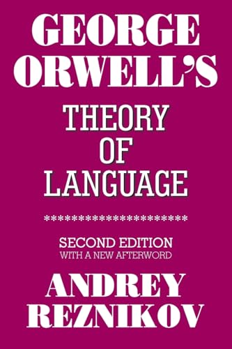 Immagine dell'editore per George Orwell's Theory of Language: SECOND EDITION WITH A NEW AFTERWORD venduto da More Than Words