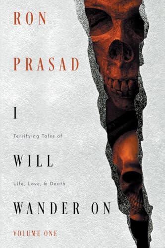 Imagen de stock para I WILL WANDER ON: Terrifying Tales of Life, Love, & Death