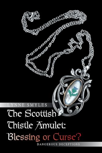 Immagine dell'editore per The Scottish Thistle Amulet: Blessing or Curse?: Dangerous Deceptions venduto da GreatBookPrices