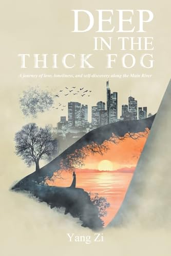 Beispielbild f�r Deep in the Thick Fog: A journey of love, loneliness, and self-discovery along the Main River. zum Verkauf von California Books