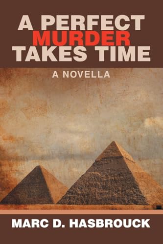 Stock-Bild f�r A PERFECT MURDER TAKES TIME: A NOVELLA