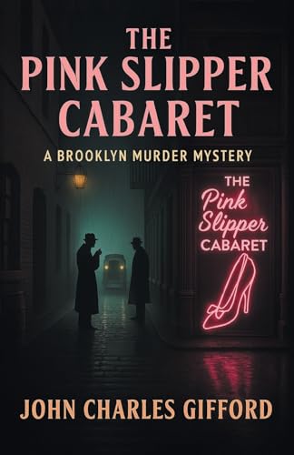 Stock-Bild f�r The Pink Slipper Cabaret: A Brooklyn Murder Mystery