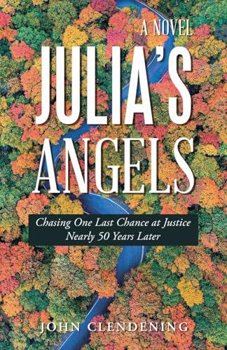 Stock-Bild f�r Julia?s Angels: Chasing One Last Chance at Justice Nearly 50 Years Later