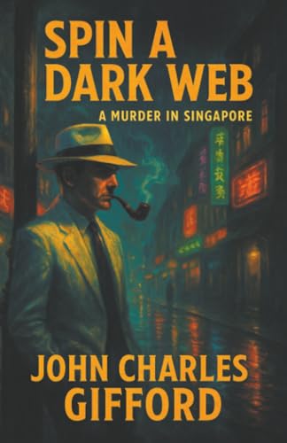 Stock-Bild f�r Spin a Dark Web: A Murder in Singapore
