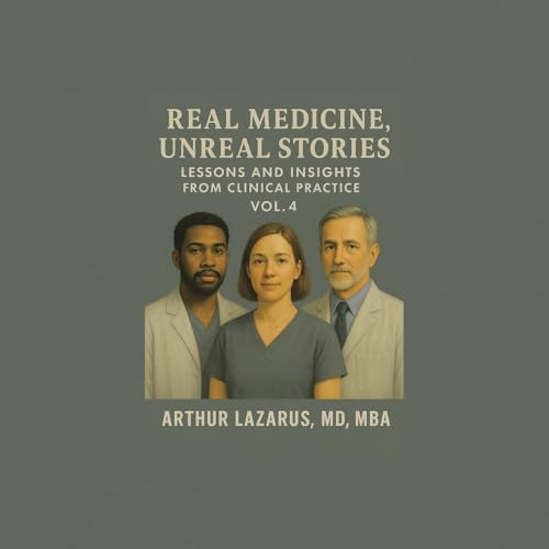 Immagine stock per Real Medicine, Unreal Stories: Lessons and Insights from Clinical Practice: 4