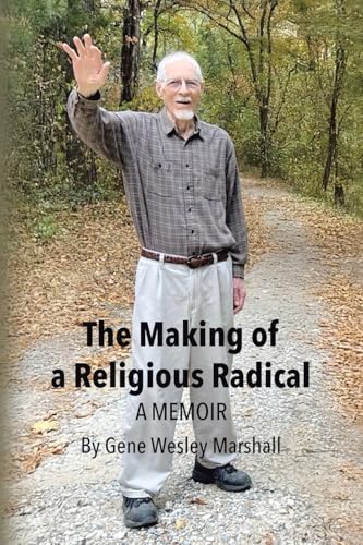 Stock-Bild f�r The Making of a Religious Radical: A Memoir