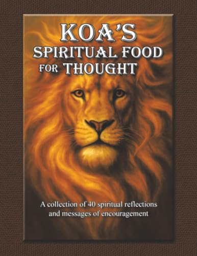 Imagen de stock para Koa's Spiritual Food for Thought: A collection of 40 spiritual reflections and messages of encouragement