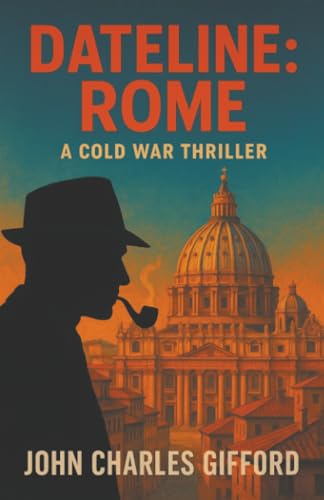 Stock-Bild f�r Dateline: Rome: A Cold War Thriller
