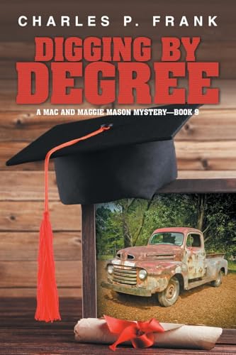 Stock-Bild f�r Digging by Degree: A Mac and Maggie Mason Mystery-Book 9