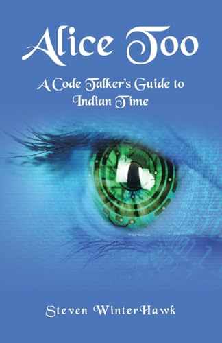 Stock image for Alice Too: A Code Talker?s Guide to Indian Time