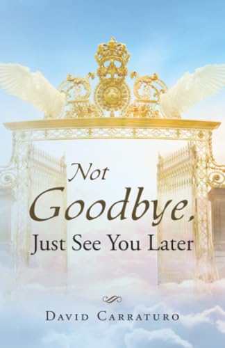 Stock image for Not Goodbye, Just See You Later