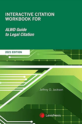 Imagen de archivo de Interactive Citation Workbook for ALWD Guide to Legal Citation 2021 Edition a la venta por BooksRun