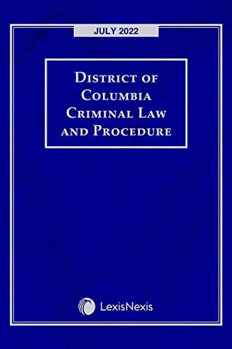 Imagen de archivo de District of Columbia Criminal Law and Procedure July 2022 Edition a la venta por ThriftBooks-Atlanta
