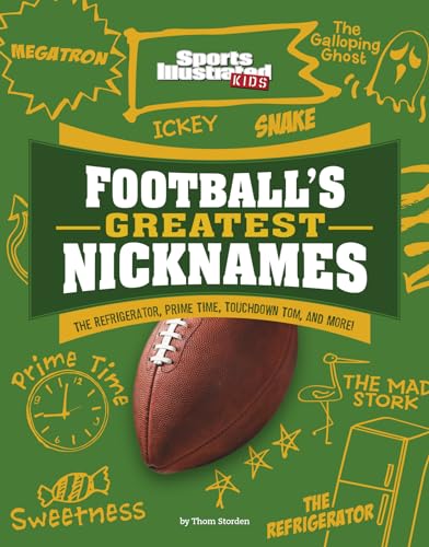 Imagen de archivo de Football's Greatest Nicknames: The Refrigerator, Prime Time, Touchdown Tom, and More! a la venta por ThriftBooks-Dallas