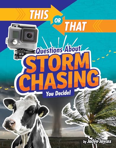 Stock image for This or That Questions About Storm Chasing: You Decide! (This or That?: Survival Edition) for sale by SecondSale