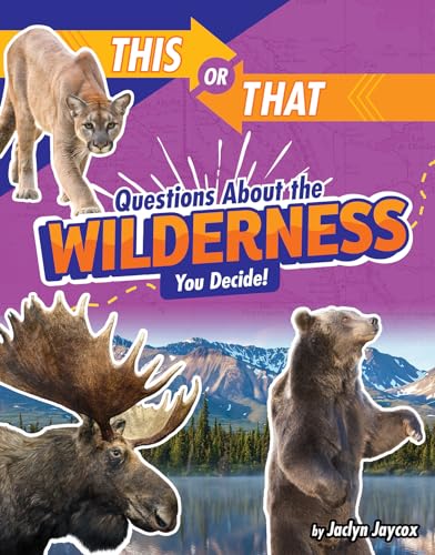 Beispielbild fr This or That Questions About the Wilderness: You Decide! (This or That?: Survival Edition) zum Verkauf von medimops
