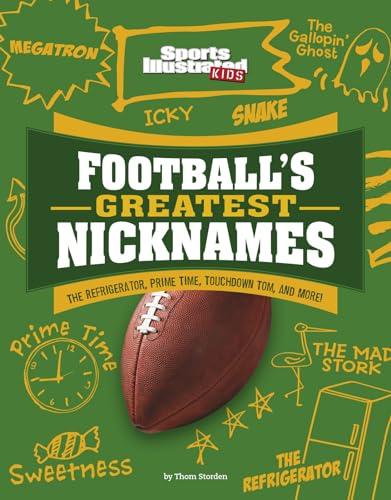 Stock image for Football s Greatest Nicknames: The Refrigerator, Prime Time, Touchdown Tom, and More! (Sports Illustrated Kids: Name Game) for sale by Ebooksweb