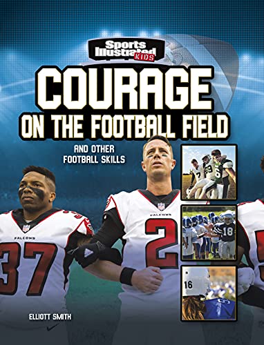 Beispielbild fr Courage on the Football Field : And Other Football Skills zum Verkauf von Better World Books