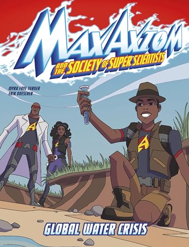 Imagen de archivo de Global Water Crisis (Max Axiom and the Society of Super Scientists) a la venta por HPB-Ruby