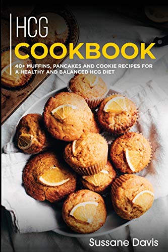 Beispielbild fr Hcg Cookbook: 40+ Muffins, Pancakes and Cookie recipes for a healthy and balanced HCG diet zum Verkauf von ThriftBooks-Atlanta