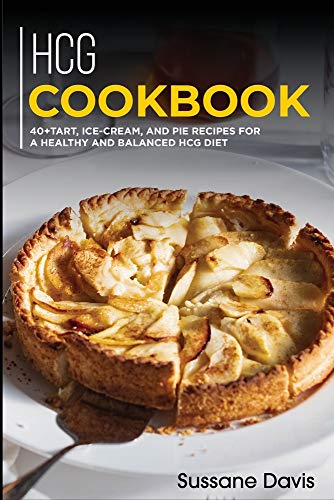 Stock image for Hcg Cookbook: 40+Tart, Ice-Cream, and Pie recipes for a healthy and balanced HCG diet for sale by PlumCircle