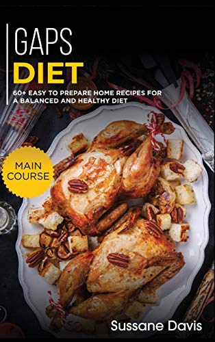 Immagine stock per Gaps Diet: 60+ Easy to prepare at home recipes for a balanced and healthy diet