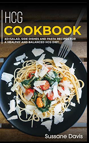 Stock image for Hcg Cookbook: 40+ Salad, Side dishes and Pasta recipes for a healthy and balanced HCG diet for sale by ThriftBooks-Dallas