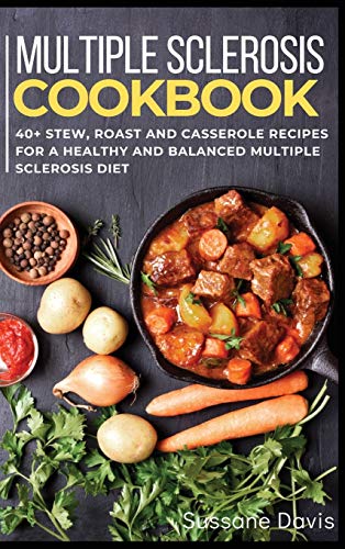 Immagine stock per Multiple Sclerosis Cookbook: 40+Stew, Roast and Casserole recipes for a healthy and balanced Multiple Sclerosis diet