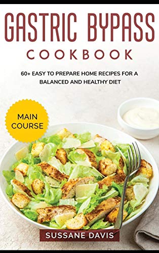 Immagine stock per GASTRIC BYPASS COOKBOOK: MAIN COURSE - 60+ Easy to prepare home recipes for a balanced and healthy diet